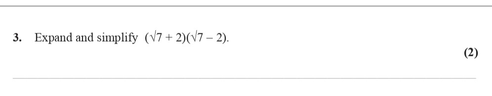 Expand-and-simplify---$---(--\\sqrt{7}-+-2)--\\cdot-(\\sqrt{7}---2)-.$-Edexcel-A-Level Maths Pure-Question 5-2009-Paper 1.png